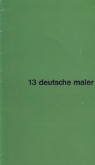 13 Deutsche Maler. 06.12.1968 - 26.01.1969, Städtisches Museum Leverkusen/ Schloss Morsbroich