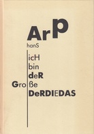 Hans Arp. ICH BIN DER GROßE DERDIEDAS. Druckgraphik und Zeichnungen von Hans Arp