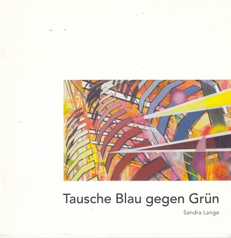 Sandra Lange. Tausche Blau gegen Grün