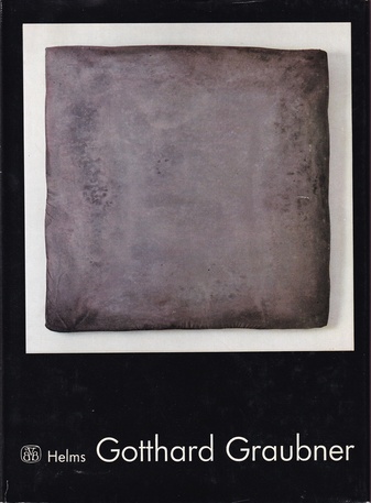 Dietrich Helms: Gotthard Graubner. Monographien zur bildenden Kunst unserer Zeit # 47