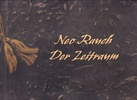 Neo Rauch. Der Zeitraum
