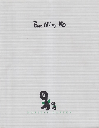 Eun Nim Ro. Maritas Garten. [Widmungsexemplar, signiert/ signed]