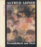 ALFRED AHNER. Persönlichkeit und Werk