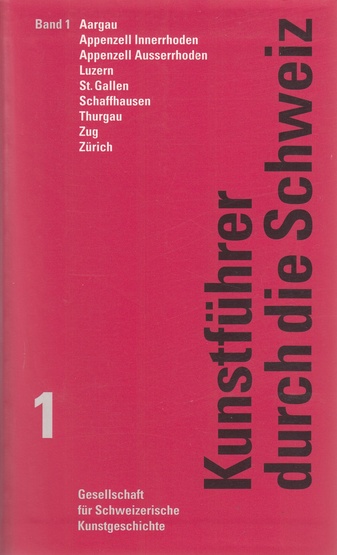 Kunstführer durch die Schweiz. Band 1
