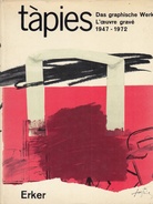 tapies. Das graphische Werk/ L' oeuvre grave 1947 - 1972