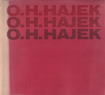 O. H. Hajek. Plastiken/ Architekturbezogene Arbeiten/ Zeichnungen/ Druckgraphik