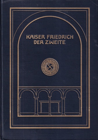 ERNST KANTOROWICZ: KAISER FRIEDRICH DER ZWEITE