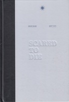 DROR DAUM. SCARED TO LIVE AND SCARED TO DIE