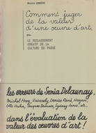 Maurice Lemaitre: Comment juger de la valeur d'une oeuvre d'art ou le reclassement créatif de la culture du passé / Les erreurs de Sonia Delaunay dans l'évaluation de la valeur des oeuvres d'art!