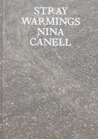 STRAY WARMINGS. NINA CANELL
