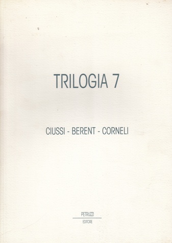TRILOGIA 7. CIUSSI - BERENT - CORNELI