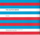 THE DUTCH WAVE/ DIE HOLLÄNDISCHE WELLE. Multiples von 117 niederländischen Künstlern
