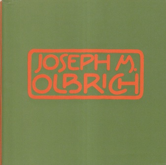 JOSEPH M. OLBRICH (1867 - 1908). das Werk des Architekten