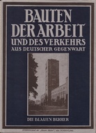 WALTER MUELLER-WULCKOW: BAUTEN DER ARBEIT UND DES VERKEHRS AUS DEUTSCHER GEGENWART