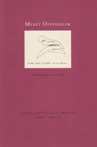 Meret Oppenheim. Aufzeichnungen 1928 - 1985