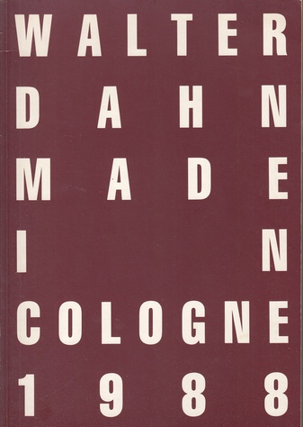 WALTER DAHN. MADE IN COLOGNE 1988