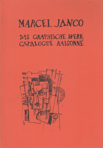 Marcel Janco. Das Graphische Werk/ Catalogue Raisonne