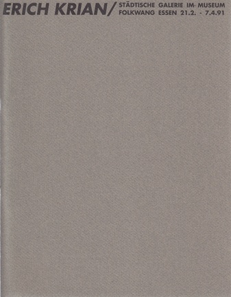 ERICH KRAIN. STÄDTISCHE GALERIE IM MUSEUM FOLKWANG ESSEN, 21.2. - 7.4.1991