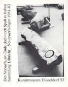Joseph Beuys. Der Versuch am Ende doch noch Spaß zu haben. Sammlung Ulbricht. Neuerwerbungen 1981-83