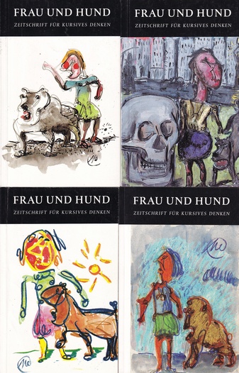 FRAU UND HUND. ZEITSCHRIFT FÜR KURSIVES DENKEN Bde./ Vol. 1-10