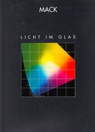 MACK. LICHT IM GLAS. EIN WERK-ASPEKT 1955 - 2005