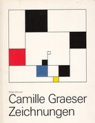 Camille Graeser. Zeichnungen. Werkverzeichnis Bd. 1.