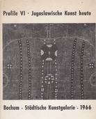 Profile VI. Jugoslawische Kunst heute