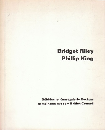 Bridget Riley. Phillip King. Städt. Kunstgalerie Bochum, 23. XI. - 30. XII. 1968