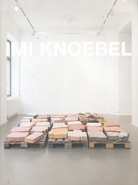 Imi Knoebel. MALEREI AUS BETON UND ZEMENT