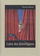Werner Büttner. Lohn des Schweigens. Nummeriertes und signiertes Exemplar