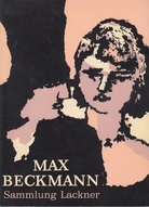 Max Beckmann. Gemälde und Aquarelle der Sammlung Lackner USA/ Gemälde, Handzeichnungen und Druckgraphik aus dem Besitz der Kunsthalle Bremen