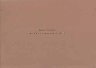 Braco Dimittrijevic. Tale of an artist and a castle. Kabinett für aktuelle Kunst, Bremerhaven
