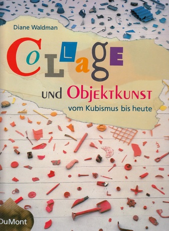 Collage und Objektkunst vom Kubismus bis heute