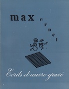 MAX ERNST. ÉCRITS & ŒVRE GRAVÉ