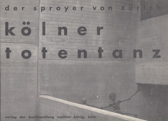 der sprayer von zürich. kölner totentanz