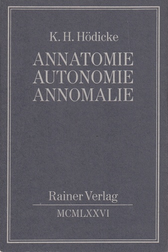 K. H. Hödicke. ANNATOMIE/ AUTONOMIE/ ANNOMALIE