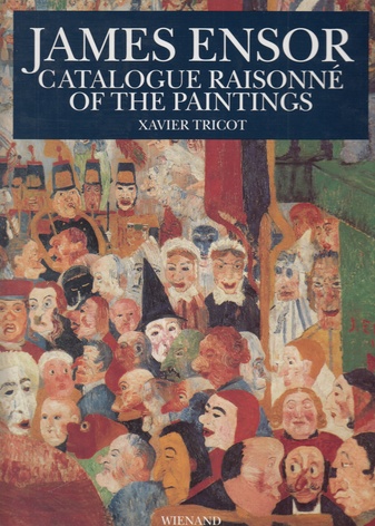 JAMES ENSOR. CATALOGUE RAISONNE OF THE PAINTINGS