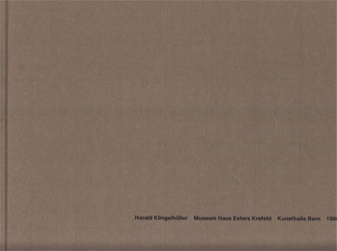 Harald Klingelhöller. Museum Haus Esters Krefeld/ Kunsthalle Bern, 1988