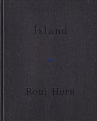 Roni Horn. To Place X. Haralsdottir, Part Two [Island]