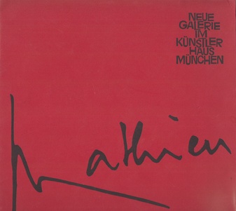 Matthieu. 30.03. - 25.04. 1962, Neue Galerie Im Künstlerhaus