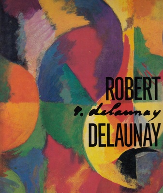 Robert Delaunay - Licht und Farbe. DuMont's Neue Kunst-Reihe.