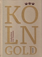 KÖLNGOLD. Stadtschätze/ City Treasures