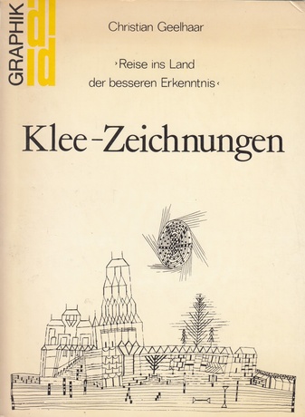 Klee- Zeichnungen. > Reise ins Land der besseren Erkenntnis <