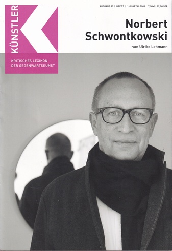 KRITISCHES LEXIKON DER GEGENWARTSKUNST. AUSGABE ' 81/ HEFT 7 1. QUARTAL 200(: Norbert Schwontkowski von Ulrike Lehmann