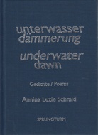 unterwasserdämmerung/ underwaterdawn. gedichte/ poems
