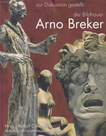 zur Diskussion gestellt: der Bildhauer Arno Breker