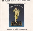 Marie-Louise Plesse und Daniel Spoerri:  LE MUSEE SENTIMENTAL DE PRUSSE. Aus Grosser Zeit!. [signiert von/ signed by Daniel Spoerri]