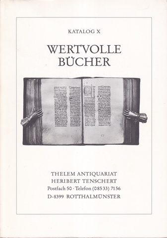 THELEM ANTIQUARIAT HERIBERT TENSCHERT KATALOG X [10]: WERTVOLLE BÜCHER 1380-1940
