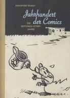 Jahrhundert der Comics. DIE ZEITUNGS-STRIP-JAHRE