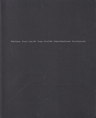 Wade Guyton. 26 avril - 7 juin 2008. 15 mars - 19 avril 2014. Galerie Chantal Crousel